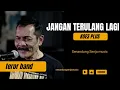 Download Lagu Koes Plus - Jangan Terulang Lagi (Cover) Teror Band