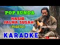 Download Lagu KARAOKE LAGU SUNDA NASIB JALMA SUSAH ( PAGETO ) Boenga 21 #lagusunda #populer 