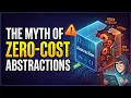 The Myth of Zero-Cost Abstractions