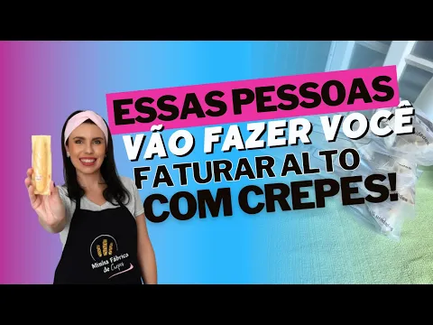 Você precisa encontrar essas pessoas na sua cidade e região pra faturar alto com seus crepes!