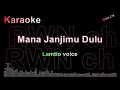 Download Lagu Karaoke Mana Janjimu Dulu  by Lamtio voice