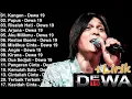Lagu TANPA IKLAN KOLEKSI LAGU DEWA 19 FULL ALBUM 2000AN PILIHAN TERBAIK 2025