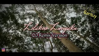 Download DJ Lilakno Lungaku - LossKita Remix Full Bass Terbaru ( Riki Johan ) MP3