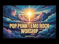 Lagu POP PUNK / EMO ROCK WORSHIP | Full Anthem Collection