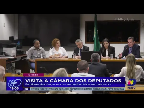 Visita à Câmara dos Deputados: familiares de crianças mortas em creche cobraram mais justiça