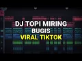 Download Lagu DJ TOPI MIRING BUGIS VIRAL TIKTOK 2023 REMIX FULL BASS