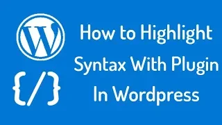 How to Highlight Syntax With plugin in Wordpress