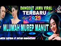 Download Lagu TERBARU 2025 ‼️DANGDUT JAWA MLUMAH MUREP MANUT‼️DUET BIKIN BAPER