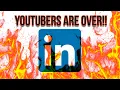 LinkedIn Corpos Want YouTubers GONE