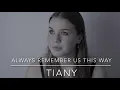 Download Lagu Always remember us this way ~ Lady Gaga ~ cover by Tiany Michiels