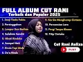 Lagu CUT RANI FULL ALBUM TERBARU 2025 - JANJI TIADA FAKTA | KUMPULAN LAGU CUT RANI AULIZA TERBAIK
