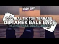 Download Lagu DJ SORYNYA DA MAMPAN DJ TAREK BALE BALE BY MAMAN FANDY VIRAL TIK TOK TERBARU 2024