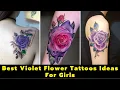Top Violet Flower Tattoo For Girls Tattoo Designs For Girls Unique Tattoo Ideas Flower Tattoos