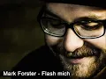 Mark Forster Flash mich