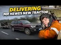 Lagu Delivering Mr Hewes New Tractor!