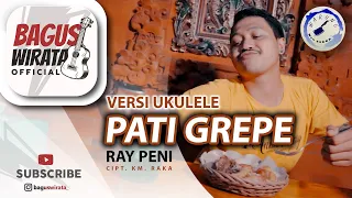 versi ukulele pati grepe ray peni cover by bagus wirata