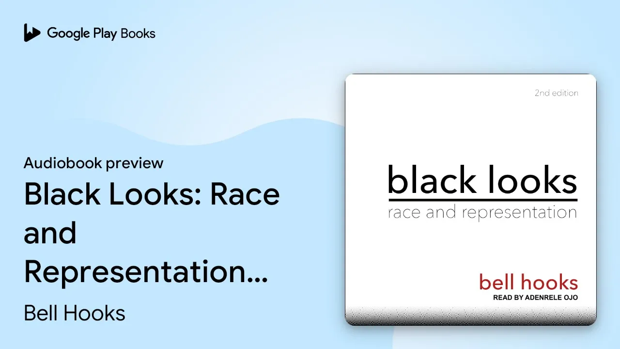 Black Looks: Race and Representation 2nd… by Bell Hooks · Audiobook preview