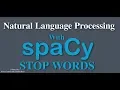 SpaCy Python Tutorial - Stop Words Checking and Adding Stopwords