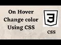 On hover change color using CSS - Hover Effect Tutorial