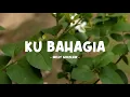 melly goeslaw - ku bahagia - lirik lagu indo