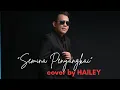 Lagu “SEMINA PENYANGKAI” Cover by HAILEY (HR)