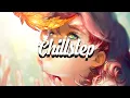 Download Lagu Chillstep Mix 2023 💛