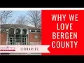 Why We Love Bergen County Libraries