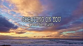 Download Charlie Puth-Cheating On You (LYRICS) MP3