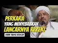 Download Lagu Perkara yang Menyababkan Lancarnya Rezeki | Habib Taufiq Assegaf