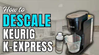 DESCALE Keurig K-Express in 6 EASY Steps