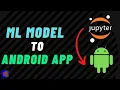 Machine Learning Android App How to convert ML model to an Android App