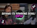 Download Lagu DJ GAYAMU ITU SOMBONG SEKALI KOPLO VIRAL TIKTOK || AJ YETE