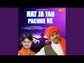 Lagu Hat Ja Tau Pachhe Ne