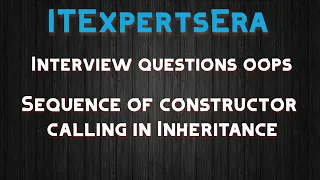 Constructor Calling Sequence in Inheritance OOPS Interview Questions