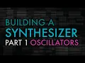 Building a Synthesizer part 1 Oscillators