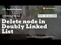 GFG-POTD Delete node in Doubly Linked List using Java 30 June 2024 Linked List Doubley LL