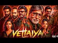 Lagu Vettaiyan Full Movie | Rajinikanth New South Indian Hindi Dubbed Blockbuster | Action Movie 2025