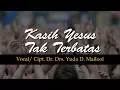Lagu Dr. Drs. Yuda D. Mailool -  Kasih Yesus Tak Terbatas ( Official Music  Lyrics Video )