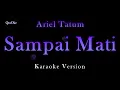 Download Lagu Ariel Tatum - Sampai Mati (Karaoke Version by QraOke)