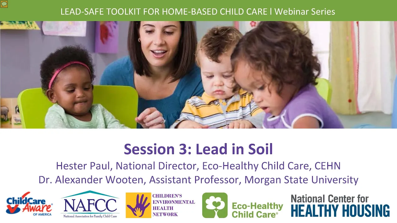 Lead-Safe Toolkit for Home-Based Child Care Webinar Series – Session 3: Lead in Soil