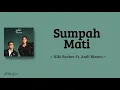Niki Becker Ft. Andi Rianto - Sumpah Mati - Lirik Lagu 
