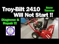 Troy Bilt 2410 Snow Blower will not start How to Diagnose and repair