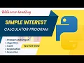 simple interest calculator program in python with algorithm based explanation pprh technologies