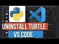 How to Uninstall Turtle in VS Code Remove Turtle Module Fix Python Import Errors