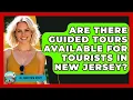 Are There Guided Tours Available for Tourists in New Jersey - All About New Jersey