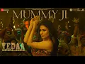 Download Lagu Mummy Ji - Vedaa | John Abraham | Mouni Roy | Manan Bhardwaj, Prajakta Shukre, Himani Kapoor