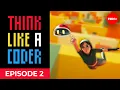 The Resistance Think Like A Coder Ep 2