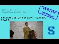System Design Session - Elastic Search