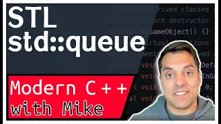 C STL std queue a container adaptor Modern Cpp Series Ep 132