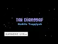 Lagu Tak Dianggap - Nabila Taqiyyah ( Karaoke Music Video Lirik )